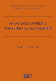 Mancanza di fede e consenso al matrimonio - Librerie.coop