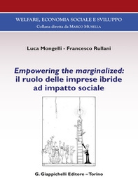Empowering the marginalized: il ruolo delle imprese ibride ad impatto sociale - Librerie.coop