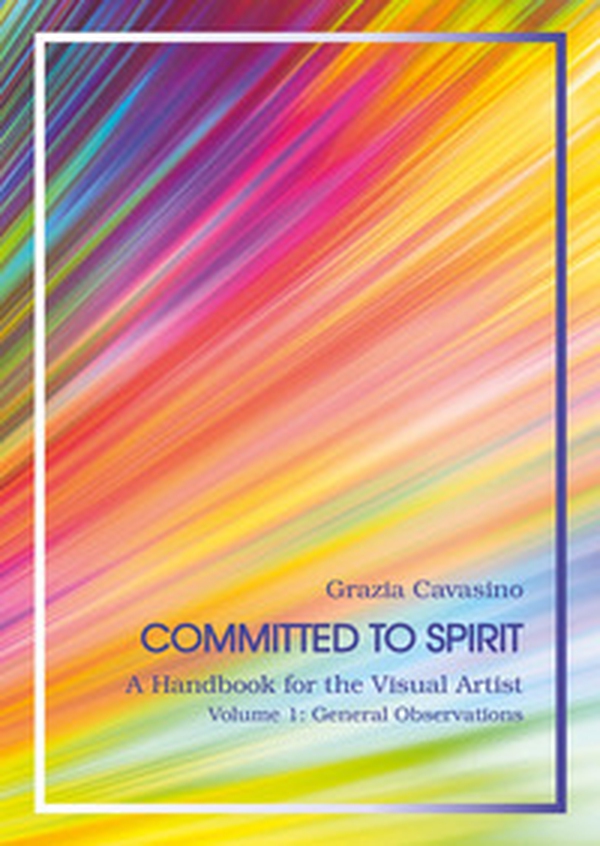 Committed to spirit. A handbook for the visual artist - Vol. 1 - Librerie.coop Committed to spirit. A handbook for the visual artist - Vol. 1 - Librerie.coop