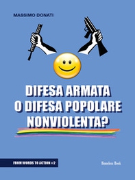 Difesa armata o difesa popolare nonviolenta? - Librerie.coop Difesa armata o difesa popolare nonviolenta? - Librerie.coop