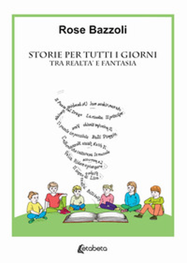 Storie per tutti i giorni. Tra realtà e fantasia - Librerie.coop Storie per tutti i giorni. Tra realtà e fantasia - Librerie.coop