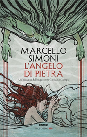 L'angelo di pietra. Un'indagine dell'inquisitore Girolamo Svampa - Librerie.coop