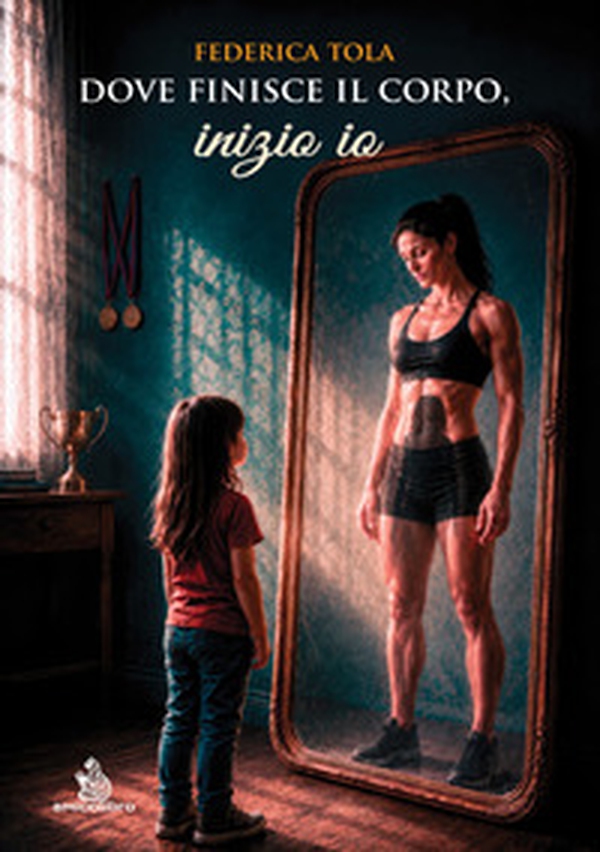 Dove finisce il corpo, inizio io. Il bodybuilding, il controllo e la verità che non si vede - Librerie.coop