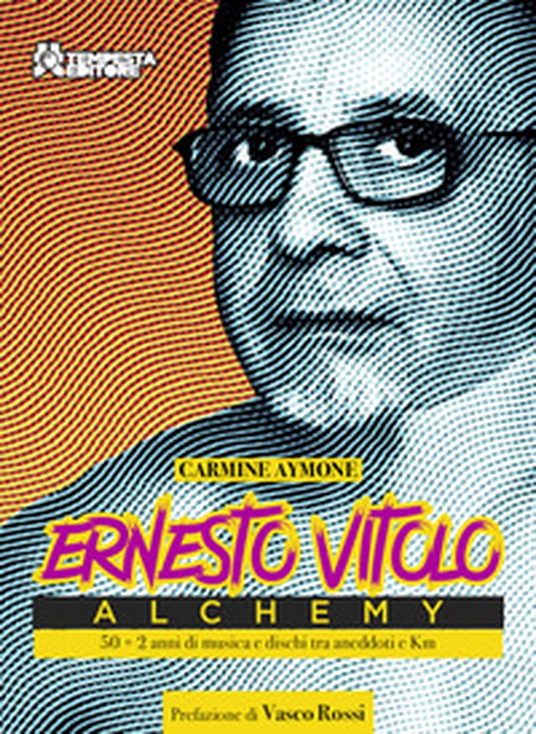 Ernesto Vitolo, Alchemy. 50 anni + 2 di musica e dischi tra aneddoti e Km - Librerie.coop Ernesto Vitolo, Alchemy. 50 anni + 2 di musica e dischi tra aneddoti e Km - Librerie.coop