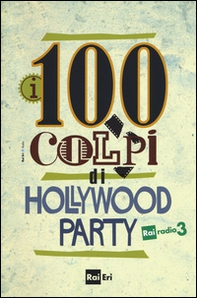 i 100 colpi di Hollywood Party - Librerie.coop