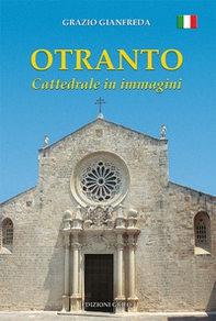 Otranto. Cattedrale in immagini - Librerie.coop