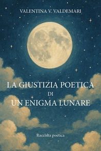 La giustizia poetica di un enigma lunare - Librerie.coop