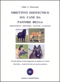 Obiettivo zootecnico sul cane da pastore belga. Groenendael, Tervueren, Malinois, Laekenois - Vol. 2 - Librerie.coop