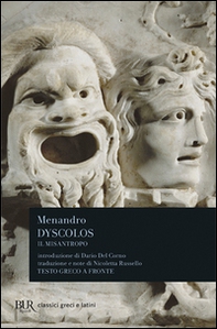 Dyscolos. Il misantropo. Testo greco a fronte - Librerie.coop Dyscolos. Il misantropo. Testo greco a fronte - Librerie.coop