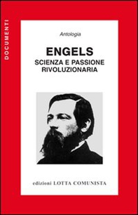 Engels. Scienza e passione rivoluzionaria - Librerie.coop