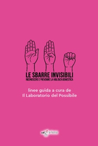 Le sbarre invisibili. Riconoscere e prevenire la violenza di genere - Librerie.coop