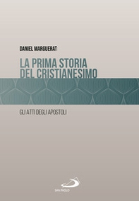 La prima storia del cristianesimo. Gli atti degli apostoli - Librerie.coop La prima storia del cristianesimo. Gli atti degli apostoli - Librerie.coop