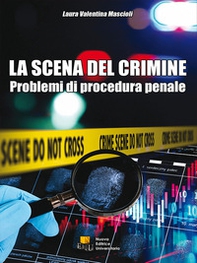 La scena del crimine. Problemi di procedura penale - Librerie.coop La scena del crimine. Problemi di procedura penale - Librerie.coop