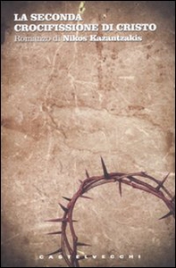 La seconda crocifissione di Cristo - Librerie.coop La seconda crocifissione di Cristo - Librerie.coop