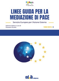 Linee guida per la mediazione di pace. Servizio Europeo per l'Azione Esterna - Librerie.coop Linee guida per la mediazione di pace. Servizio Europeo per l'Azione Esterna - Librerie.coop
