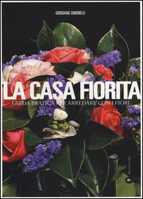 La casa fiorita. Guida pratica per arredare con i fiori - Librerie.coop La casa fiorita. Guida pratica per arredare con i fiori - Librerie.coop
