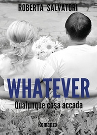 Whatever. Qualunque cosa accada - Librerie.coop