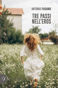 Tre passi nell'eros - Librerie.coop