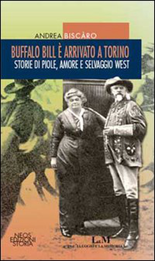 Buffalo Bill è arrivato a Torino - Librerie.coop Buffalo Bill è arrivato a Torino - Librerie.coop