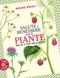 Salute e benessere con le piante nelle 7 età dell'uomo - Librerie.coop Salute e benessere con le piante nelle 7 età dell'uomo - Librerie.coop