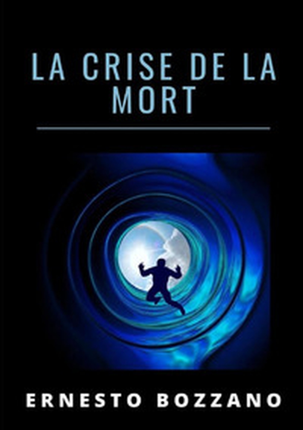 La crise de la mort - Librerie.coop La crise de la mort - Librerie.coop