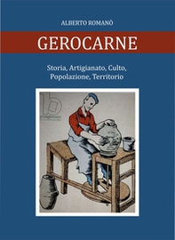 Gerocarne. Storia, artigianato, culto, popolazione, territorio - Librerie.coop