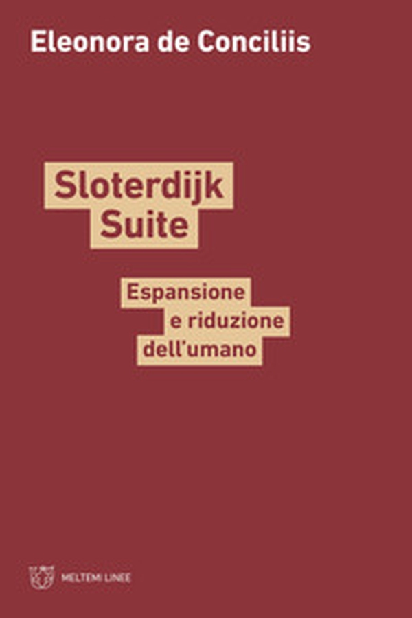 Sloterdijk Suite. Espansione e riduzione dell'umano - Librerie.coop Sloterdijk Suite. Espansione e riduzione dell'umano - Librerie.coop