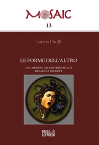 Le forme dell'altro. Dal mostro ai corpi disabitati di Samuel Beckett - Librerie.coop