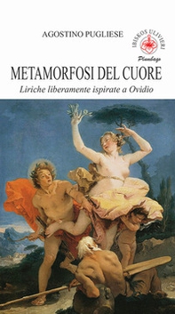 Metamrfosi del cuore. Liriche liberamente ispirate a Ovidio - Librerie.coop Metamrfosi del cuore. Liriche liberamente ispirate a Ovidio - Librerie.coop