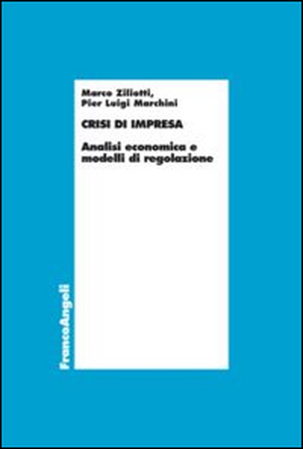 Crisi d'impresa. Analisi economica e modelli di regolazione - Librerie.coop Crisi d'impresa. Analisi economica e modelli di regolazione - Librerie.coop