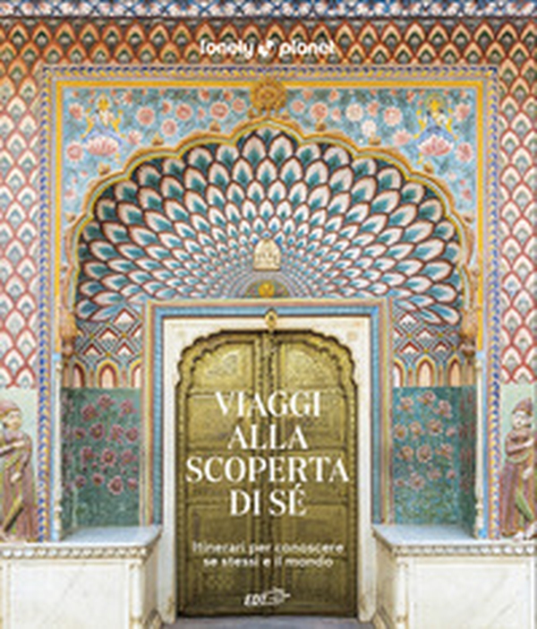 Viaggi alla scoperta di sé. Itinerari per conoscere se stessi e il mondo - Librerie.coop Viaggi alla scoperta di sé. Itinerari per conoscere se stessi e il mondo - Librerie.coop