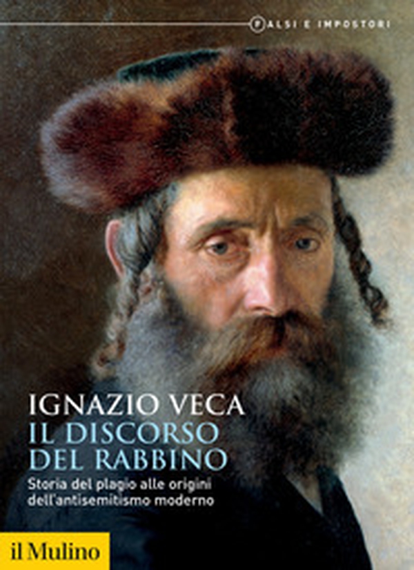 Il discorso del rabbino. Storia del plagio alle origini dell'antisemitismo moderno - Librerie.coop Il discorso del rabbino. Storia del plagio alle origini dell'antisemitismo moderno - Librerie.coop