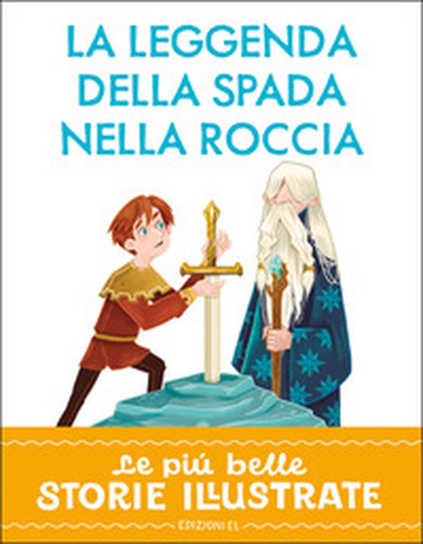 La leggenda della spada nella roccia. Stampatello maiuscolo. - Librerie.coop La leggenda della spada nella roccia. Stampatello maiuscolo. - Librerie.coop