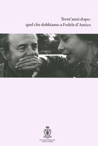 Trent'anni dopo: quel che dobbiamo a Fedele d'Amico - Librerie.coop