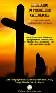 Breviario di preghiere cattoliche. Orazioni e devozioni per il cammino spirituale - Librerie.coop
