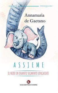 Assjeme. Il nido in quanto segmento educativo - Librerie.coop