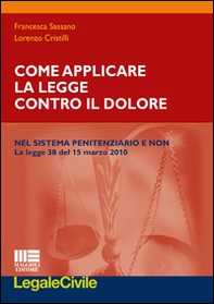 Come applicare la legge contro il dolore nel sistema penitenziario e non. La legge 38 del 15 marzo 2010 - Librerie.coop