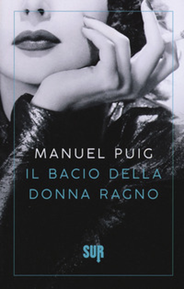 Il bacio della donna ragno - Librerie.coop Il bacio della donna ragno - Librerie.coop