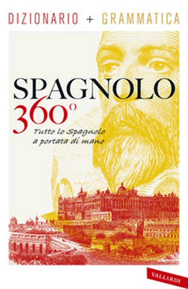 Spagnolo 360°. Dizionario+ grammatica. Tutto lo spagnolo a portata di mano - Librerie.coop