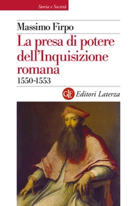 La presa di potere dell'Inquisizione romana - Librerie.coop