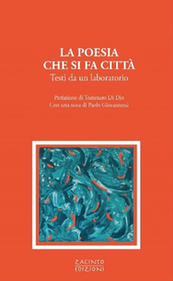 La poesia che si fa città. Testi da un laboratorio - Librerie.coop La poesia che si fa città. Testi da un laboratorio - Librerie.coop