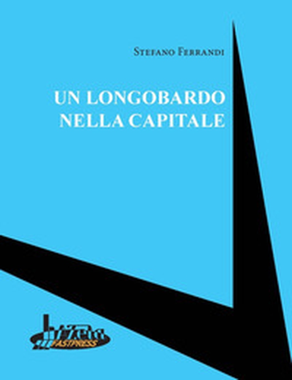 Un longobardo nella capitale - Librerie.coop Un longobardo nella capitale - Librerie.coop