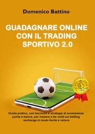 Guadagnare online con il trading sportivo 2.0 - Librerie.coop Guadagnare online con il trading sportivo 2.0 - Librerie.coop
