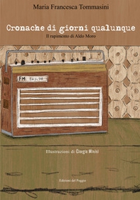 Cronache di giorni qualunque. Il rapimento di Aldo Moro - Librerie.coop