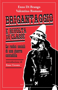 Brigantaggio e rivolta di classe. Le radici sociali di una guerra contadina - Librerie.coop Brigantaggio e rivolta di classe. Le radici sociali di una guerra contadina - Librerie.coop