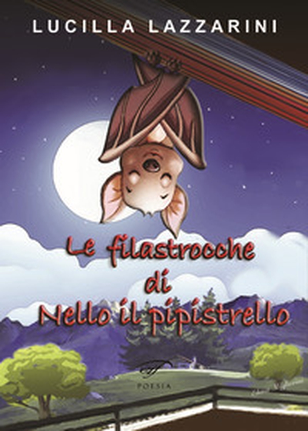 Le filastrocche di Nello il pipistrello - Librerie.coop Le filastrocche di Nello il pipistrello - Librerie.coop
