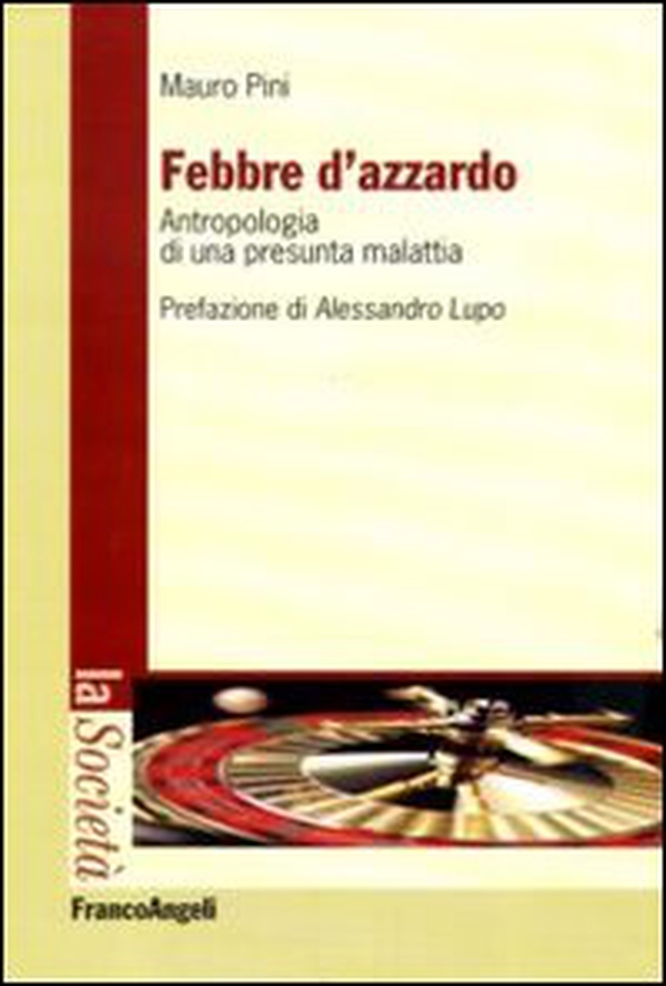 Febbre d'azzardo. Antropologia di una presunta malattia - Librerie.coop Febbre d'azzardo. Antropologia di una presunta malattia - Librerie.coop