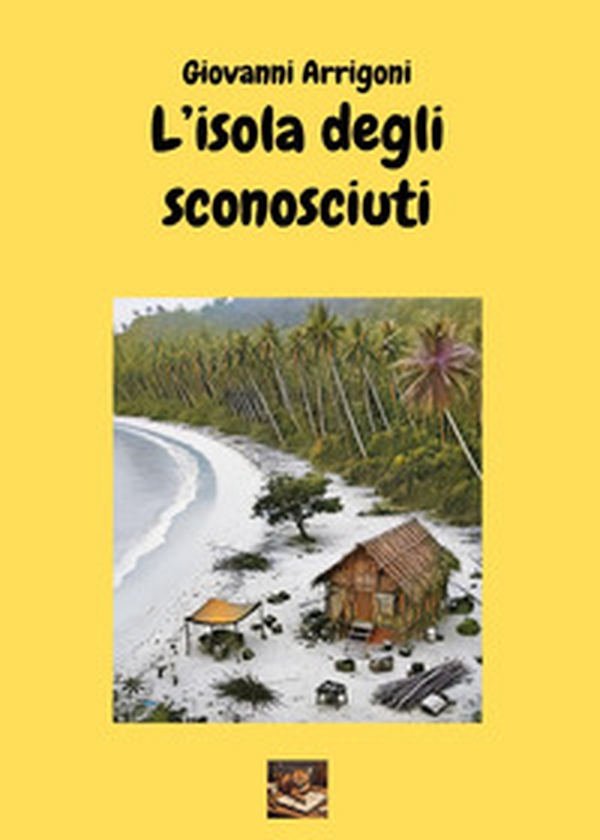L'isola degli sconosciuti - Librerie.coop L'isola degli sconosciuti - Librerie.coop