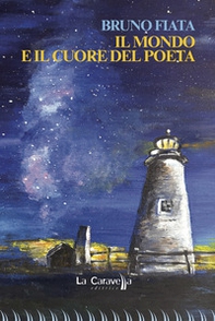 Il mondo e il cuore del poeta - Librerie.coop