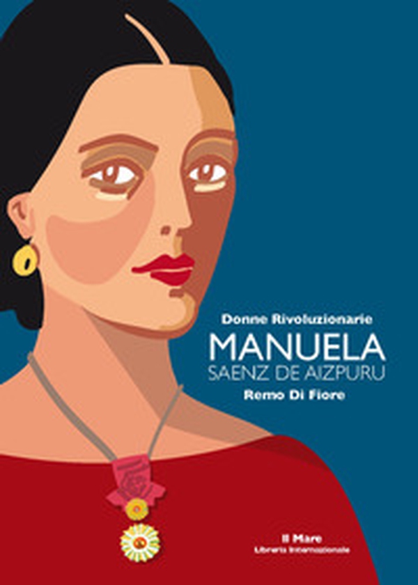 Manuela Saenz de Aizpuru. Donne rivoluzionarie - Librerie.coop Manuela Saenz de Aizpuru. Donne rivoluzionarie - Librerie.coop